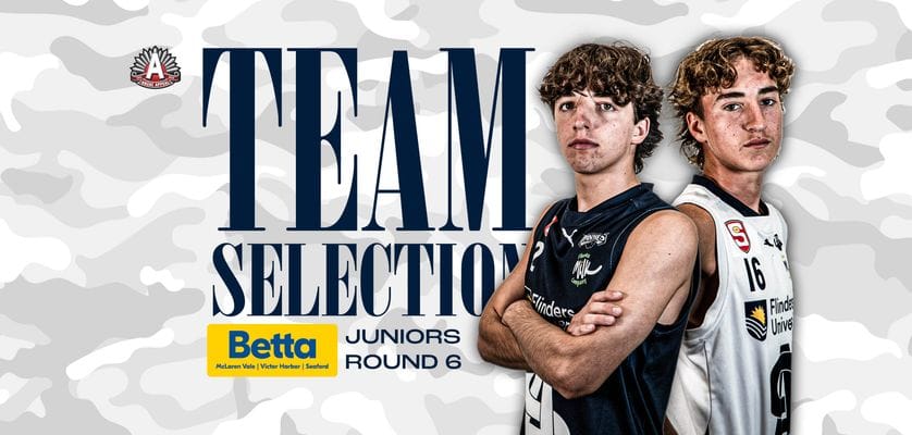 BETTA Team Selection: Juniors Round 6 West Adelaide
